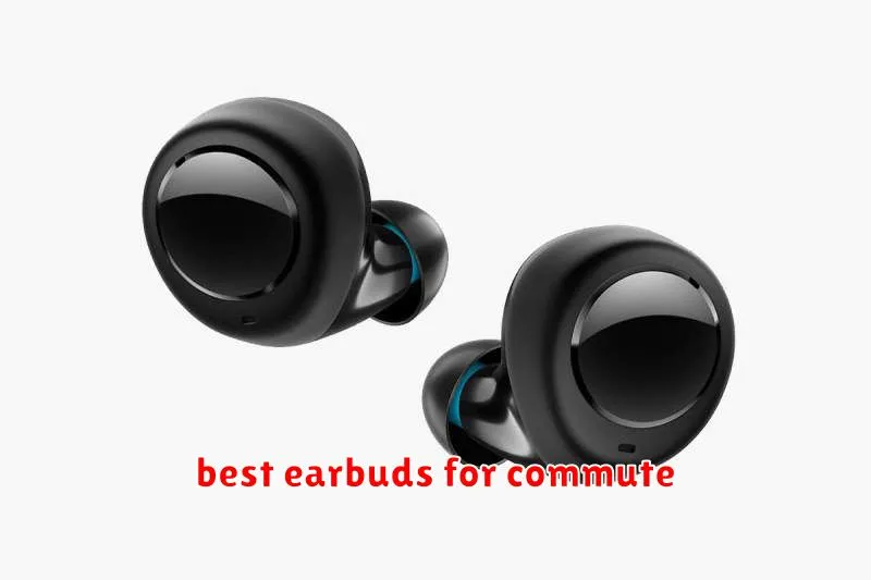 best earbuds for commute